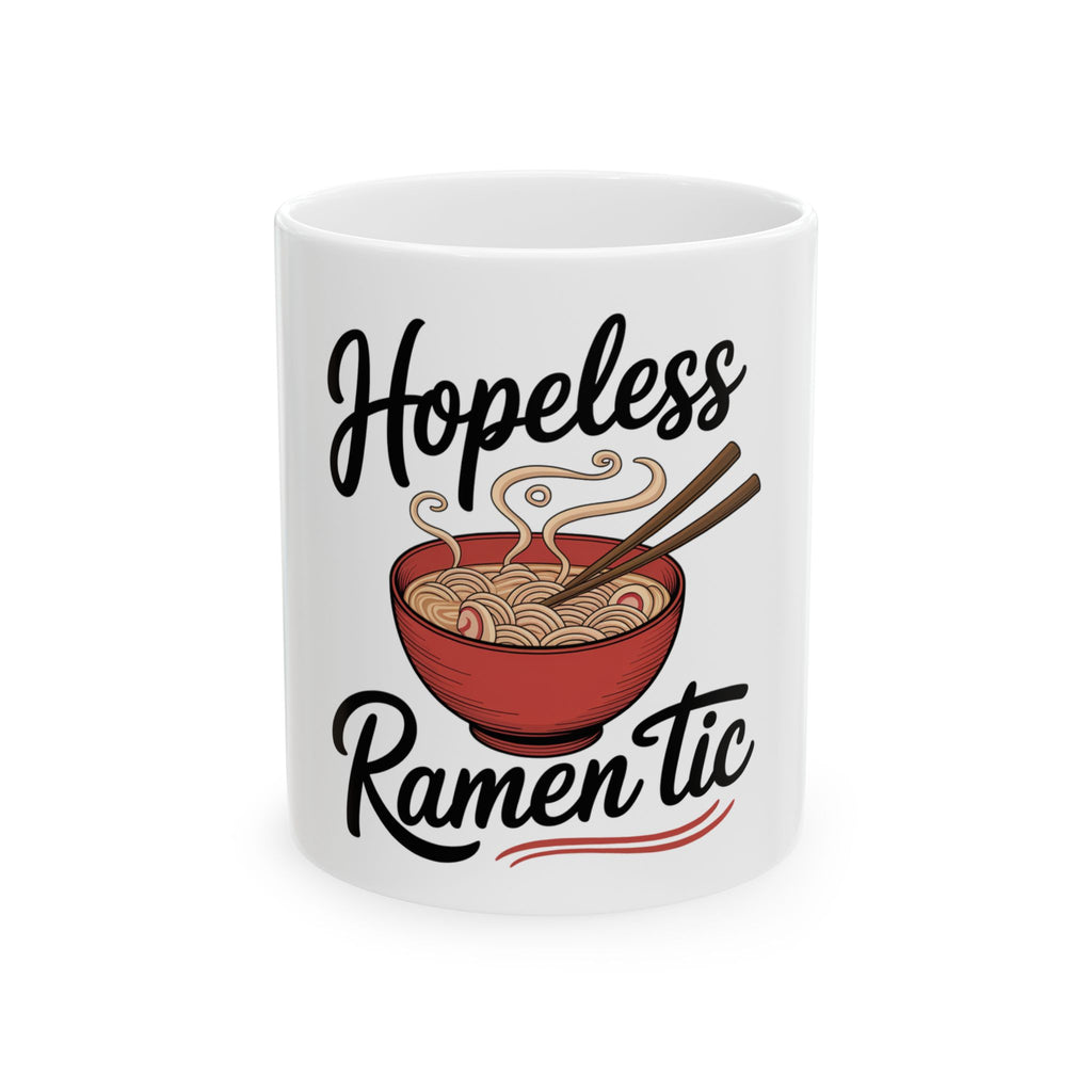 Hopeless Ramentic Mug – White Ceramic Coffee Cup (11oz or 15oz Ramen Bowl Design)