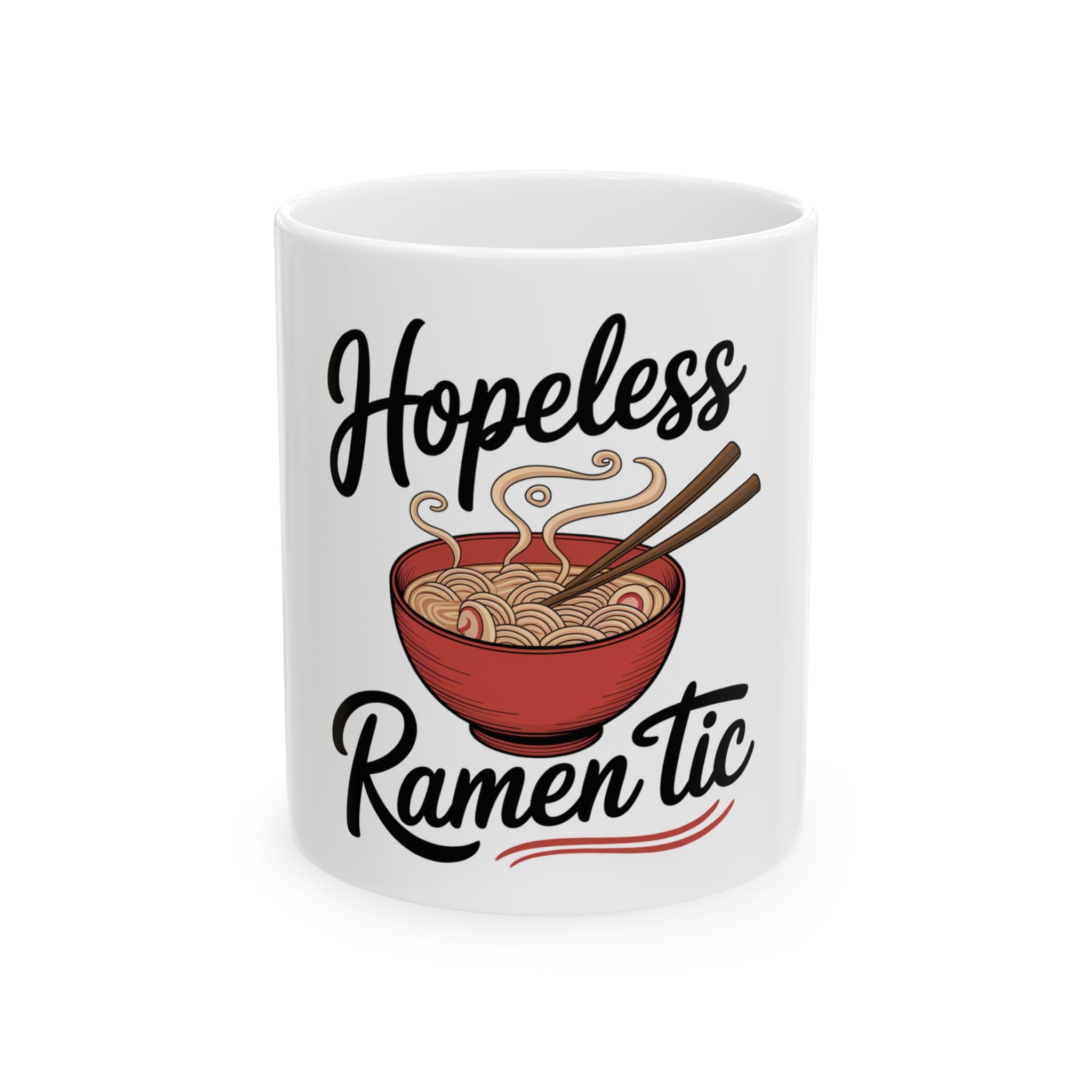 Hopeless Ramentic Mug – White Ceramic Coffee Cup (11oz or 15oz Ramen Bowl Design)