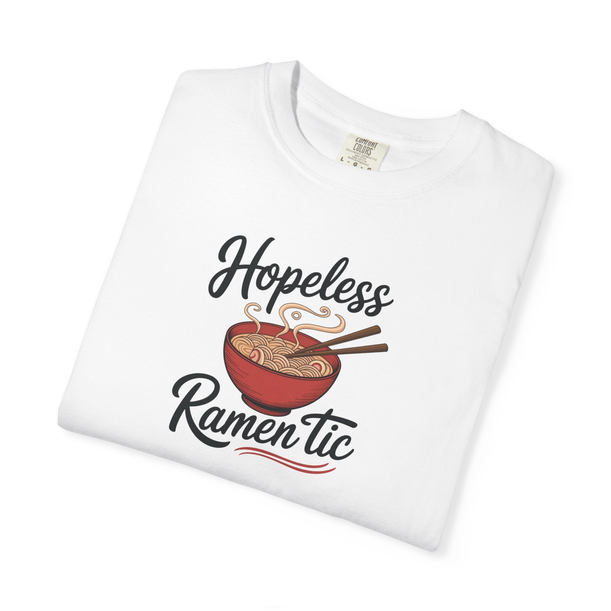 Hopeless Ramen-tic Tee – Comfort Colors 1717 (White Funny Ramen Shirt)