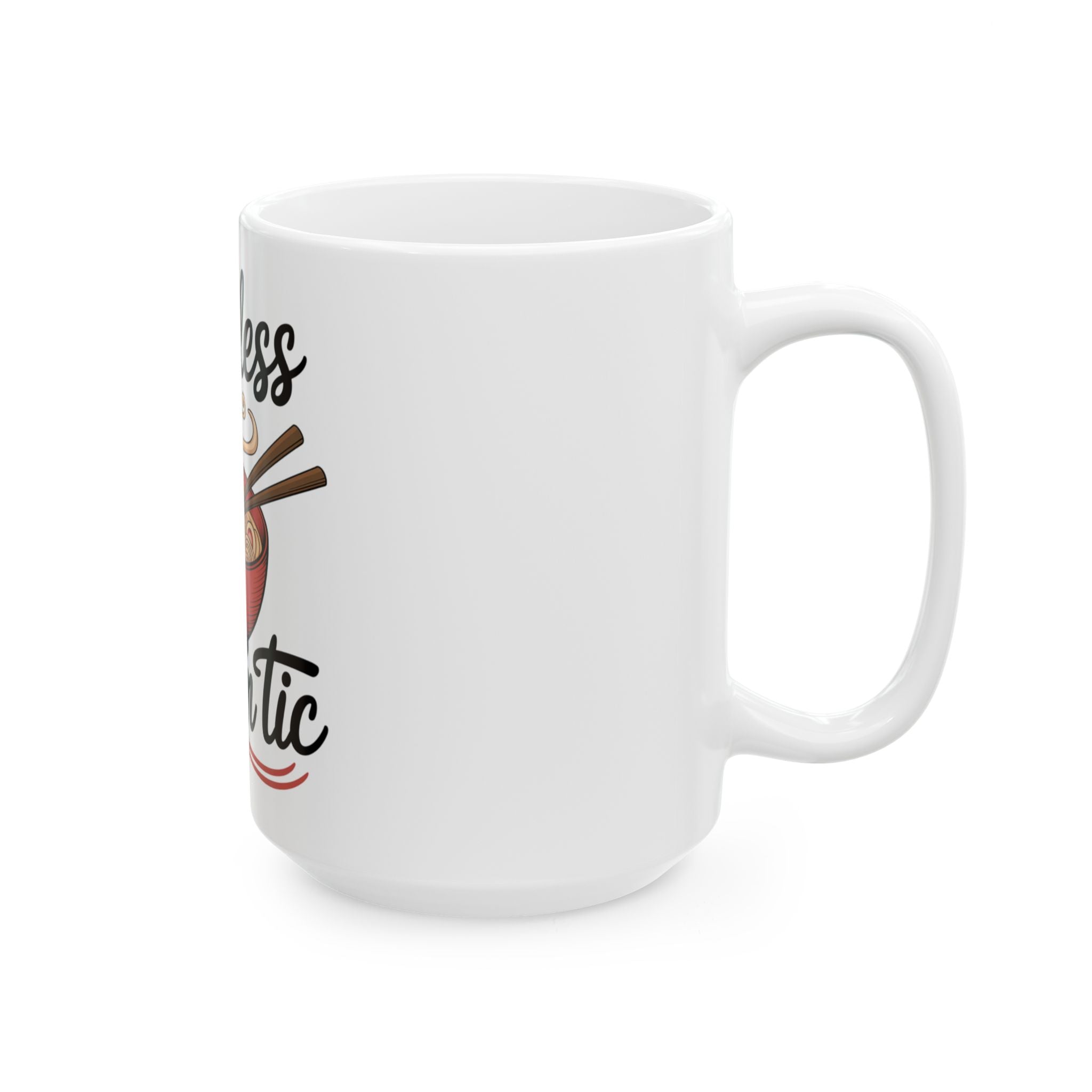 Hopeless Ramentic Mug – White Ceramic Coffee Cup (11oz or 15oz Ramen Bowl Design)